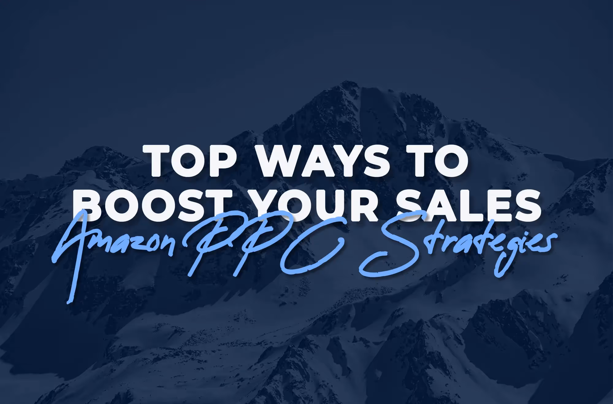 10 Amazon PPC Strategies: Top Ways to Boost Your Sales