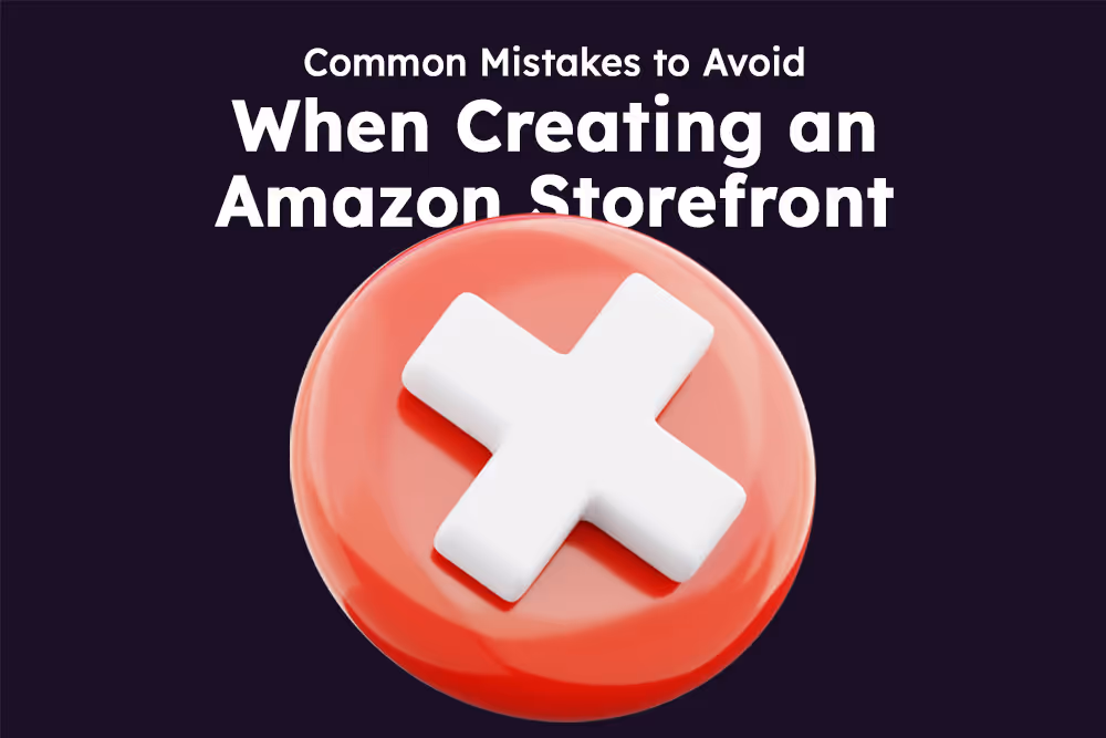 Common Mistake to Avoid When Creating an Amazon Storeront